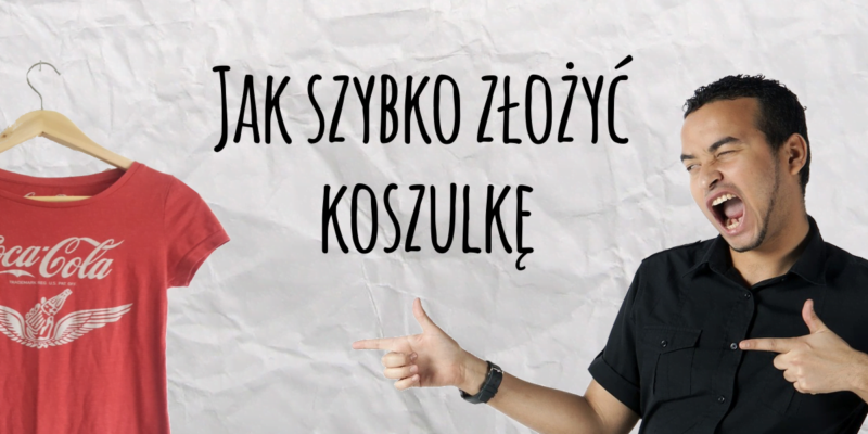 Jak szybko złożyć koszulkę?