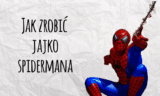 Sposób na niejadka – jajko Spidermana
