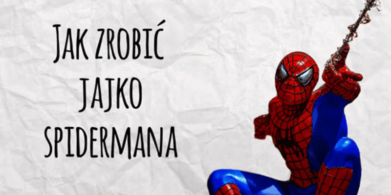 Sposób na niejadka – jajko Spidermana