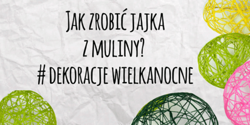 Dekoracja wielkanocna – Jajka z muliny