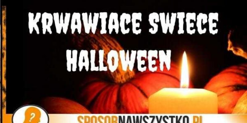 Jak zrobić krwawiącą świecę? Gadżet na Halloween