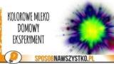Tęcza kolorów na mleku – zabawa dla dzieci