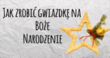 Jak zrobić gwiazdę na Boże Narodzenie?