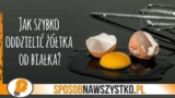 Oddzielanie żółtka od białka butelką – Porady kuchenne