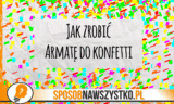 Prosta armatka do konfetti –  Zrób to sam