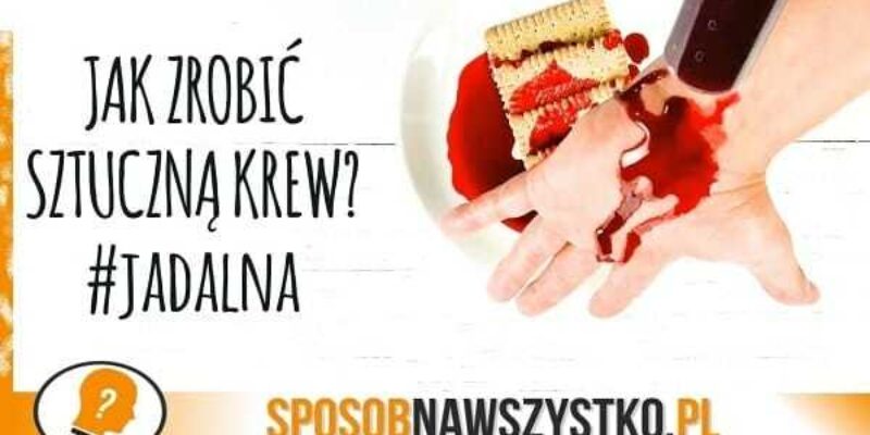 Jak zrobić sztuczną krew?