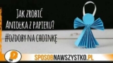 Jak zrobić aniołka z papieru? Ozdoby z papieru