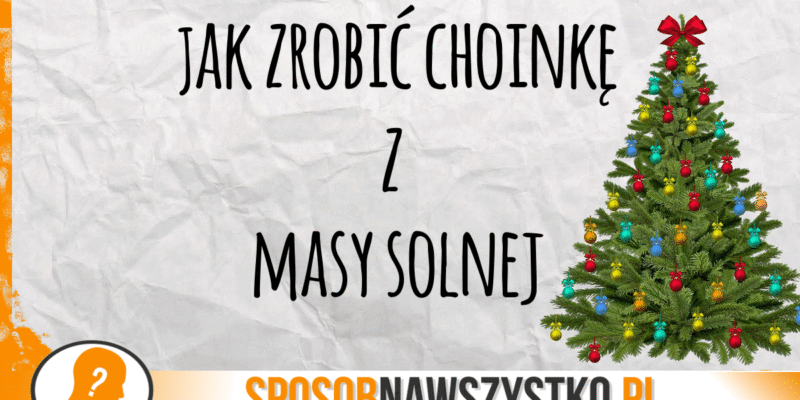 Jak zrobić lampion choinkę z masy solnej?
