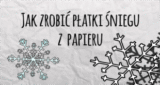Jak wycinać śnieżynki z papieru?