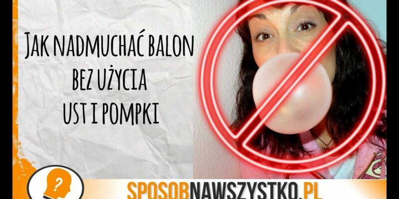 Nietypowe pompowanie balonu – Zabawa dla dzieci