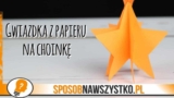 Jak zrobić gwiazdkę z papieru na choinkę?